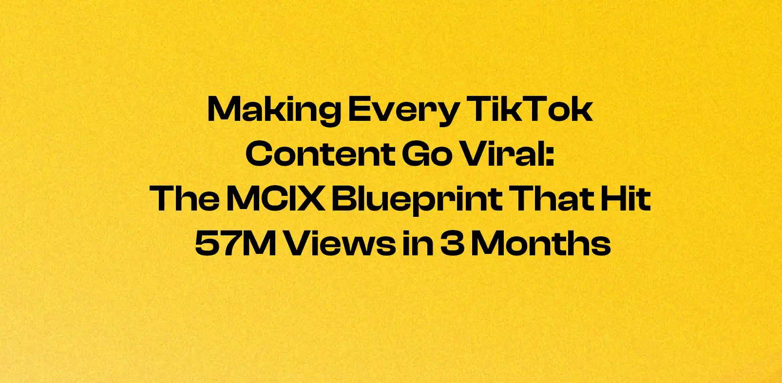 Making TikTok Content Go Viral