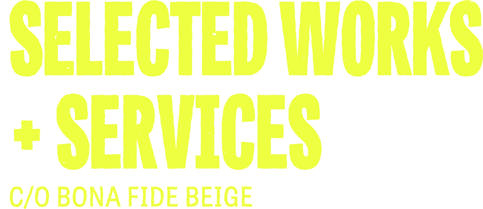 Selected work + sevices