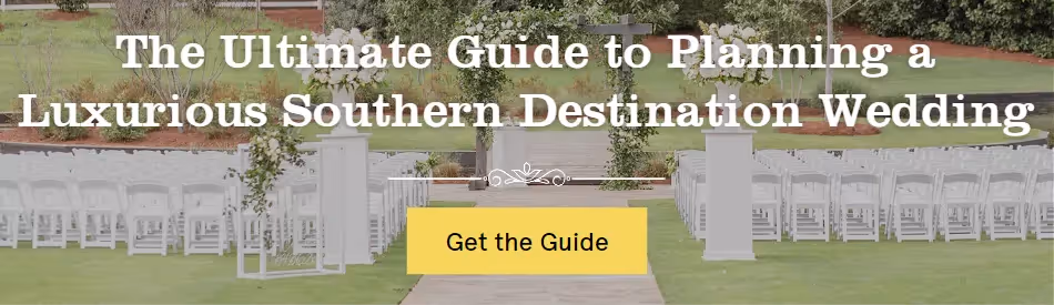 The ultimate guide to planning a luxurious southern destination wedding