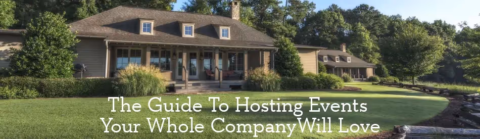 The Guide to Hosting Events Your Whole Company Will Love