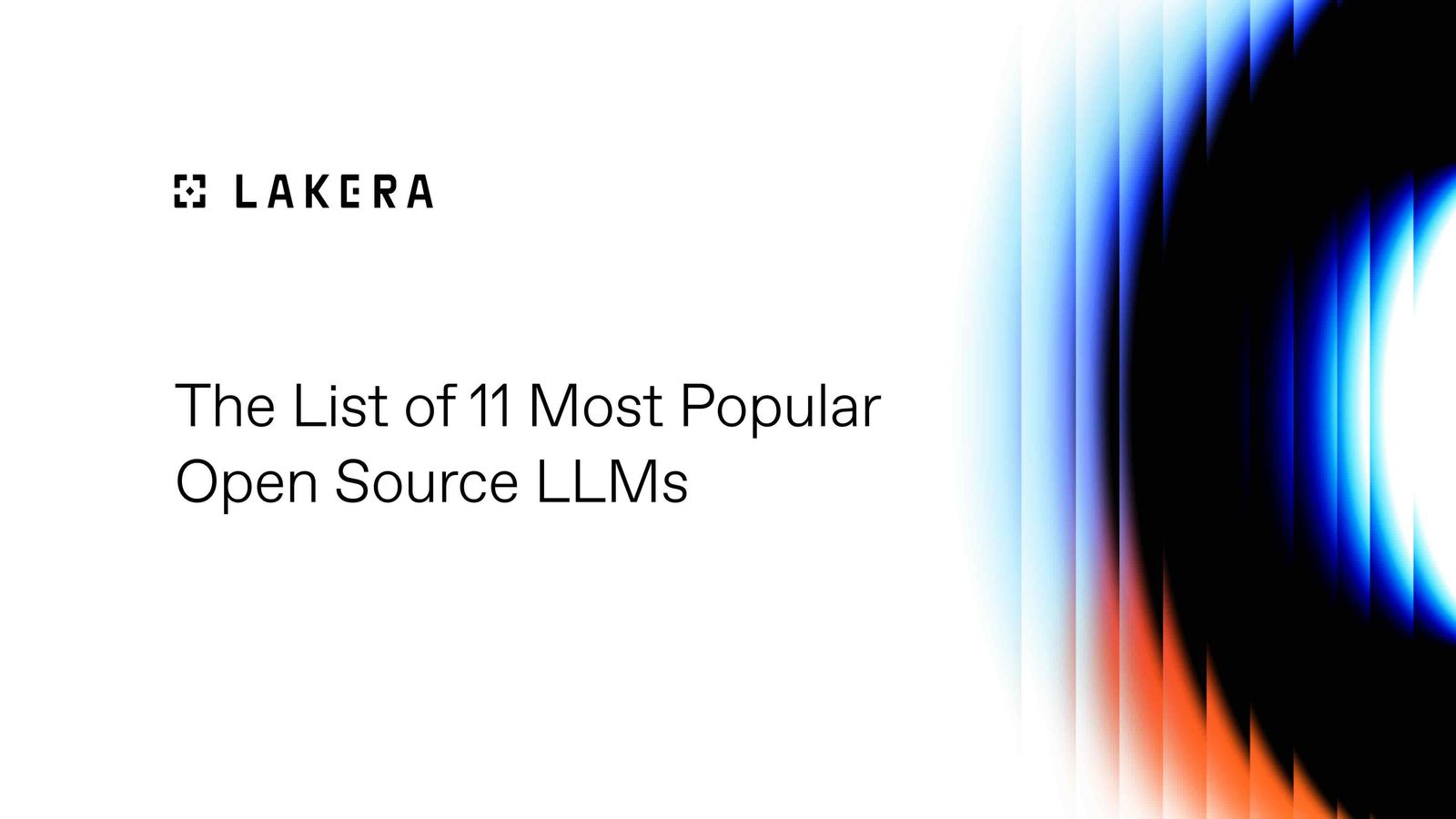 The List of 11 Most Popular Open Source LLMs [2025] | Lakera ...