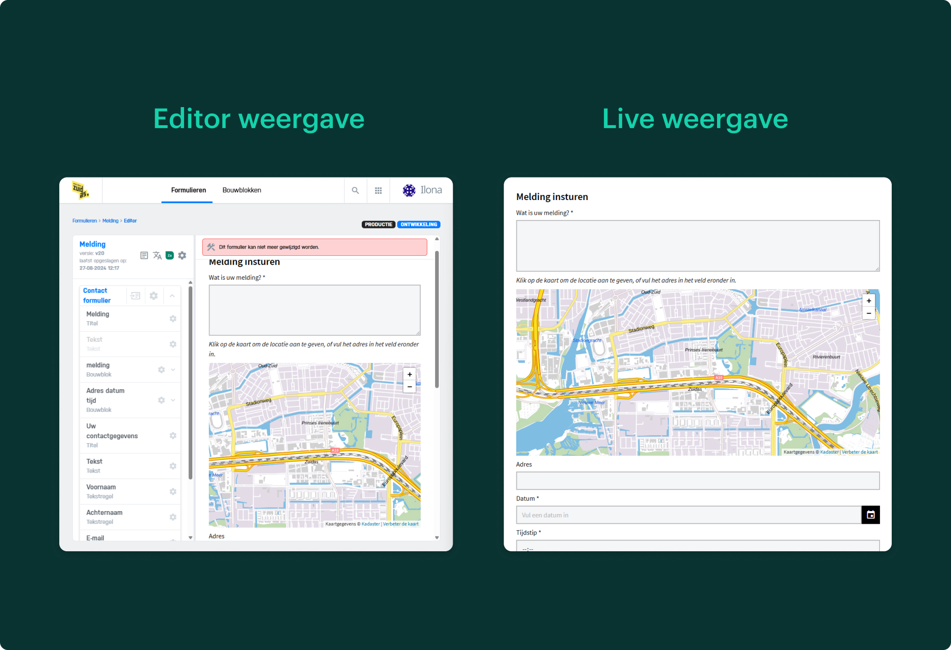 Twee schermafbeeldingen van formulieren. Links de editor weergave, rechts de live weergave.