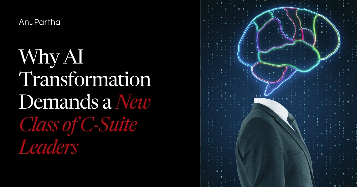 Why AI Transformation Demands a New Class of C-Suite Leaders