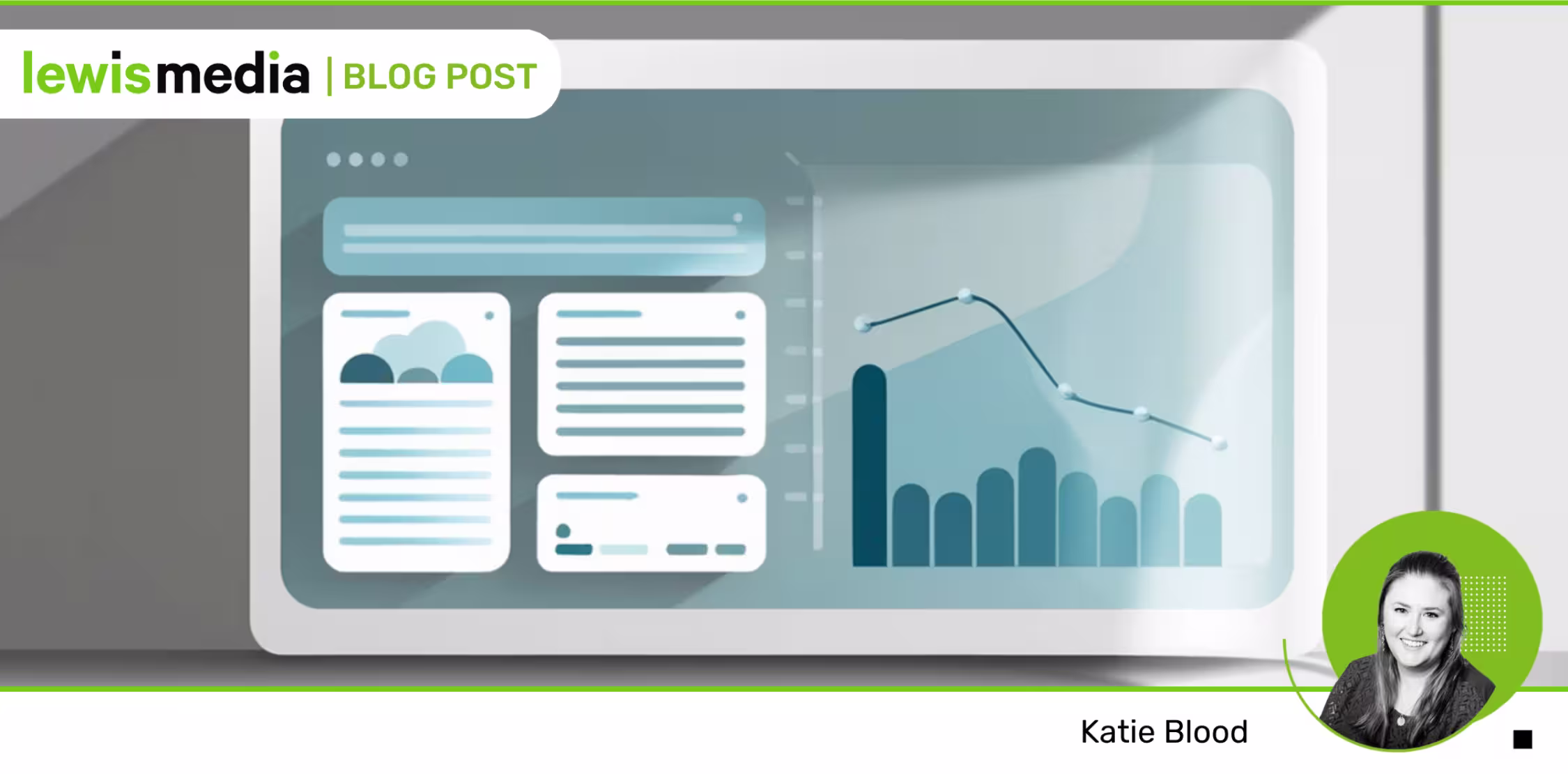 Illustration of a digital dashboard displaying interface elements such as text boxes, a bar chart, and a line graph, alongside a circular photo of a smiling woman labeled Katie Blood, with the heading lewismedia | BLOG POST in green and black text.