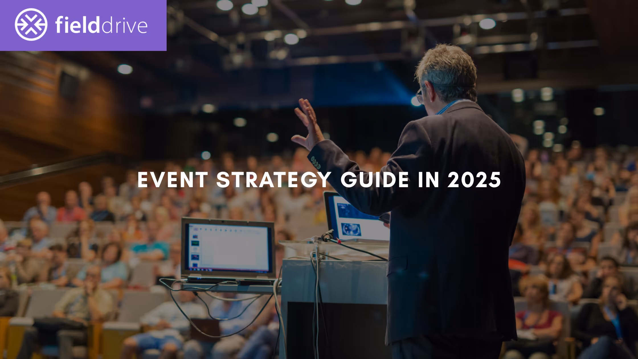 Event Strategy Guide in 2025: Your Planning Blueprint