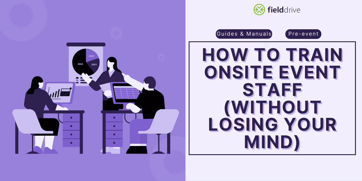 How to Train Onsite Event Staff (Without Losing Your Mind)