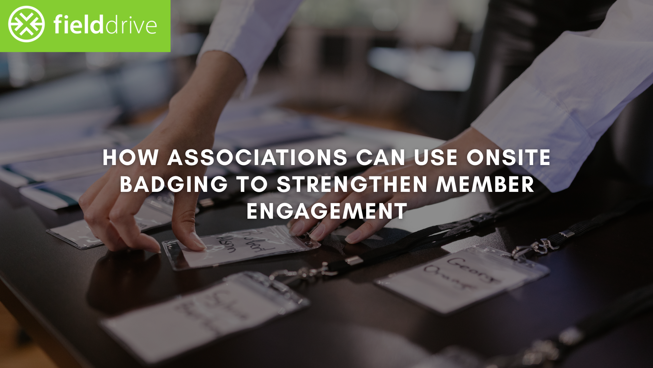 How Associations Can Use Onsite Badging to Strengthen Member Engagement