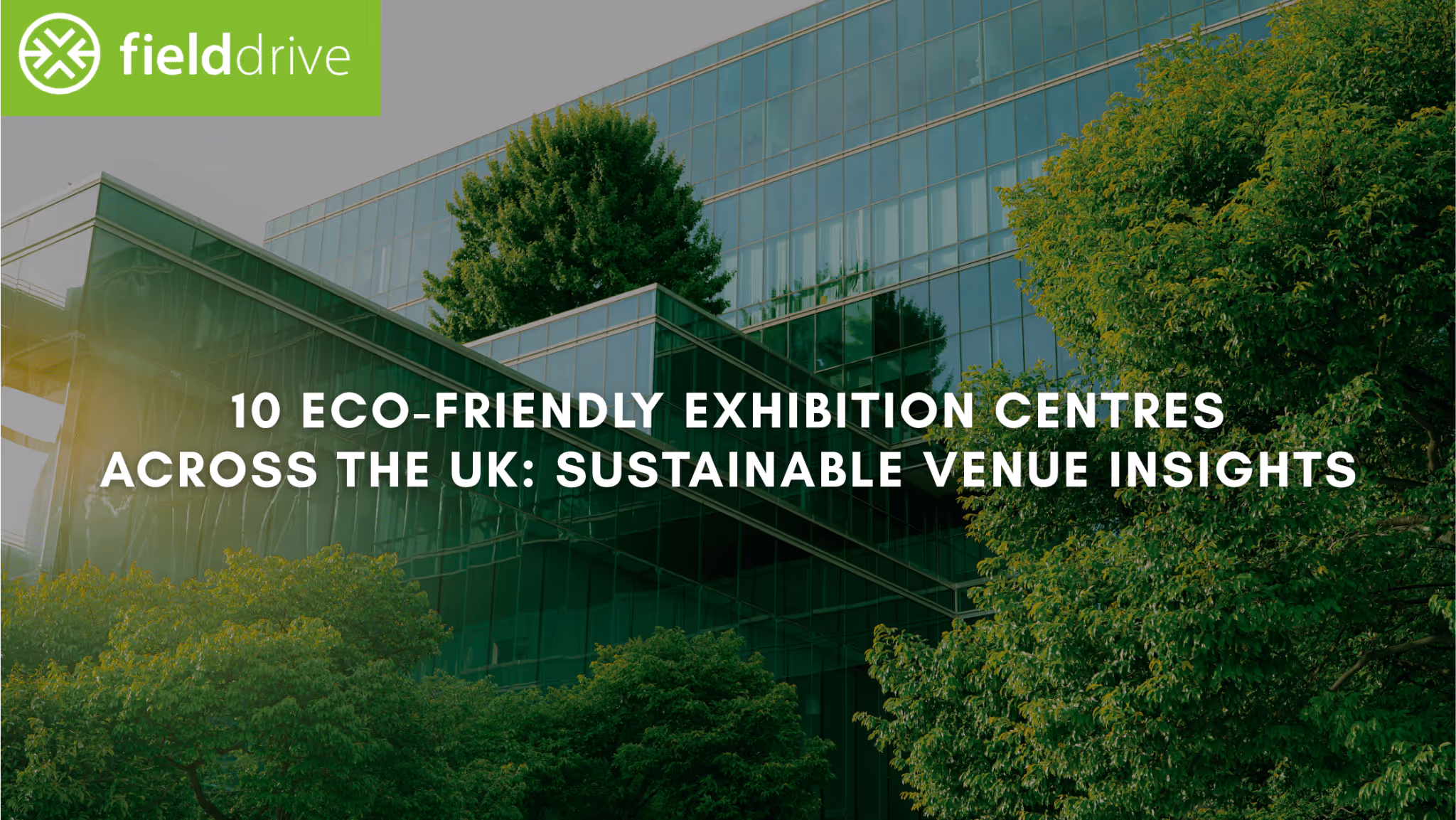 10 Eco-Friendly Exhibition Centres Across the UK: Sustainable Venue Insights