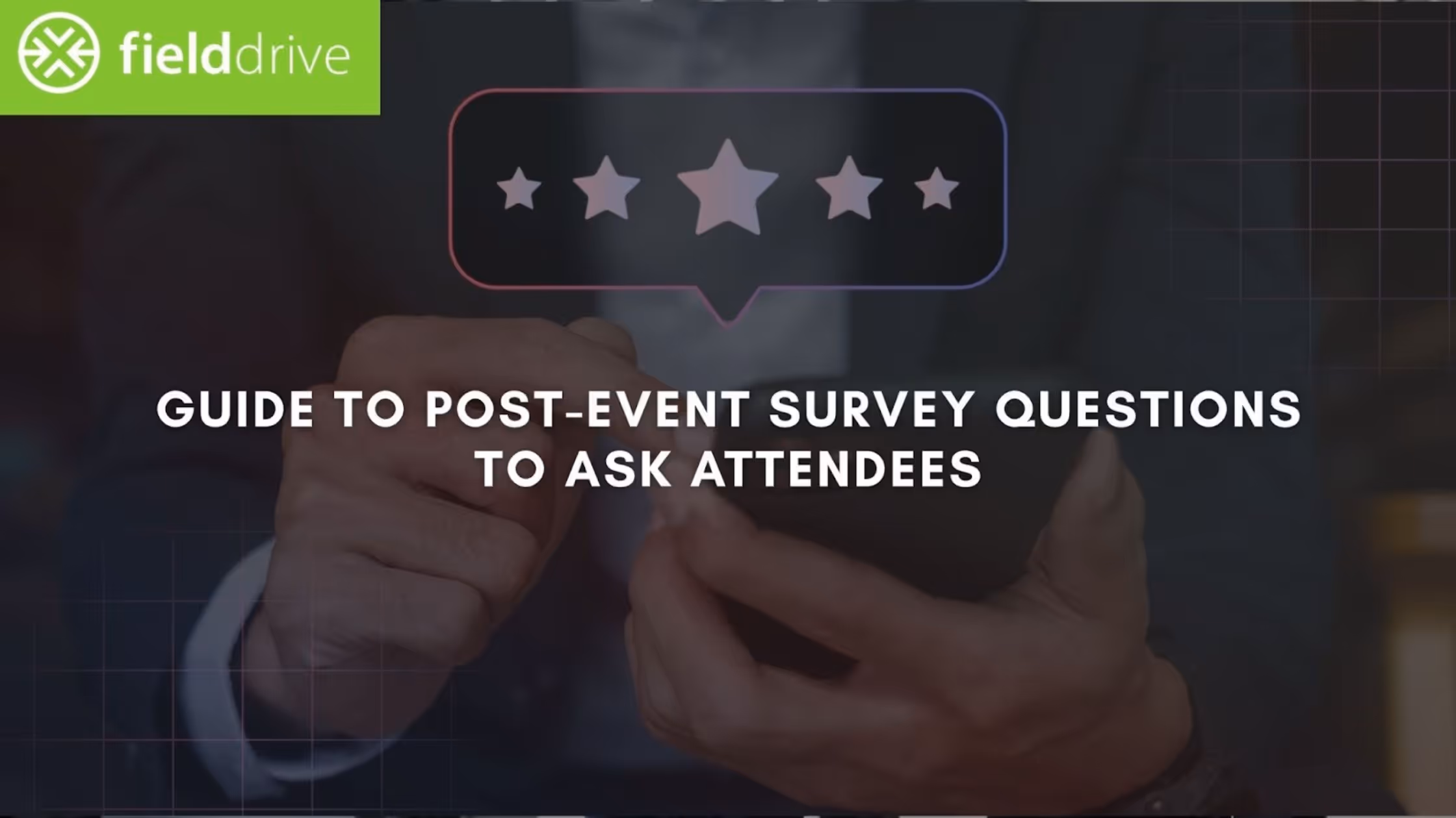 Guide to Post-Event Survey Questions to Ask Attendees