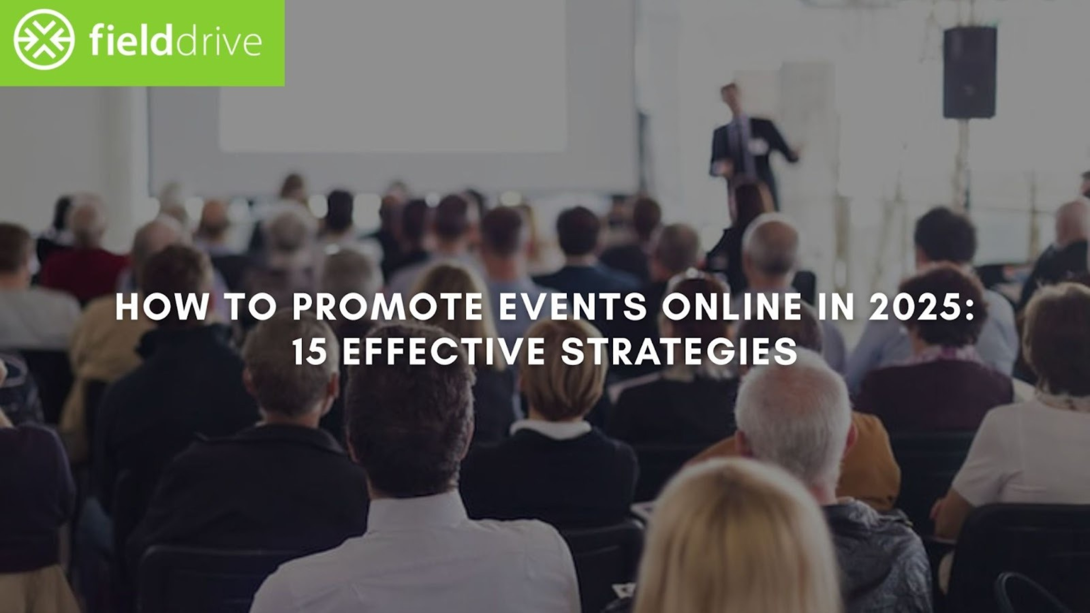How to Promote Events Online in 2025: 15 Effective Strategies