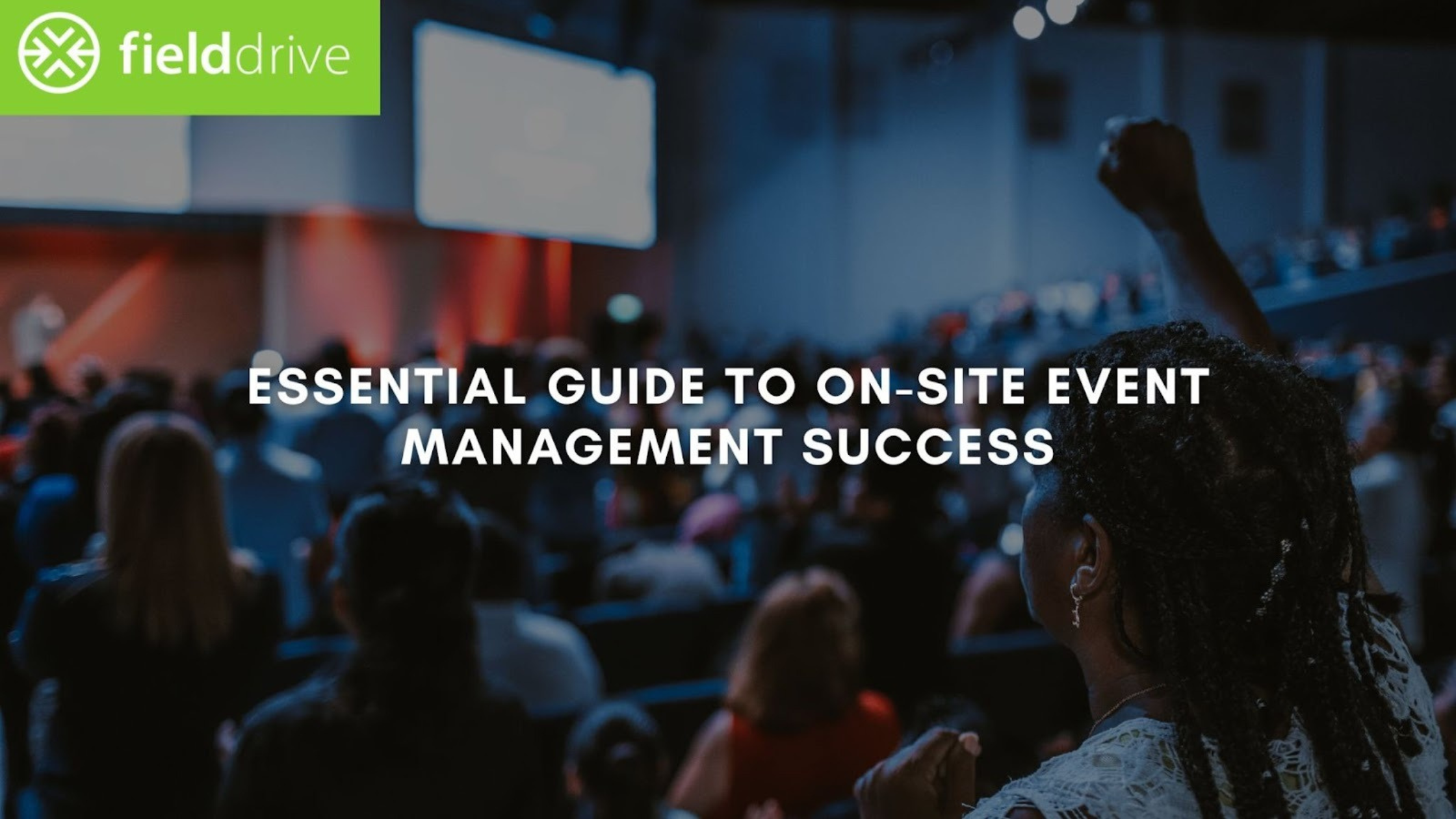Essential Guide to On-Site Event Management Success