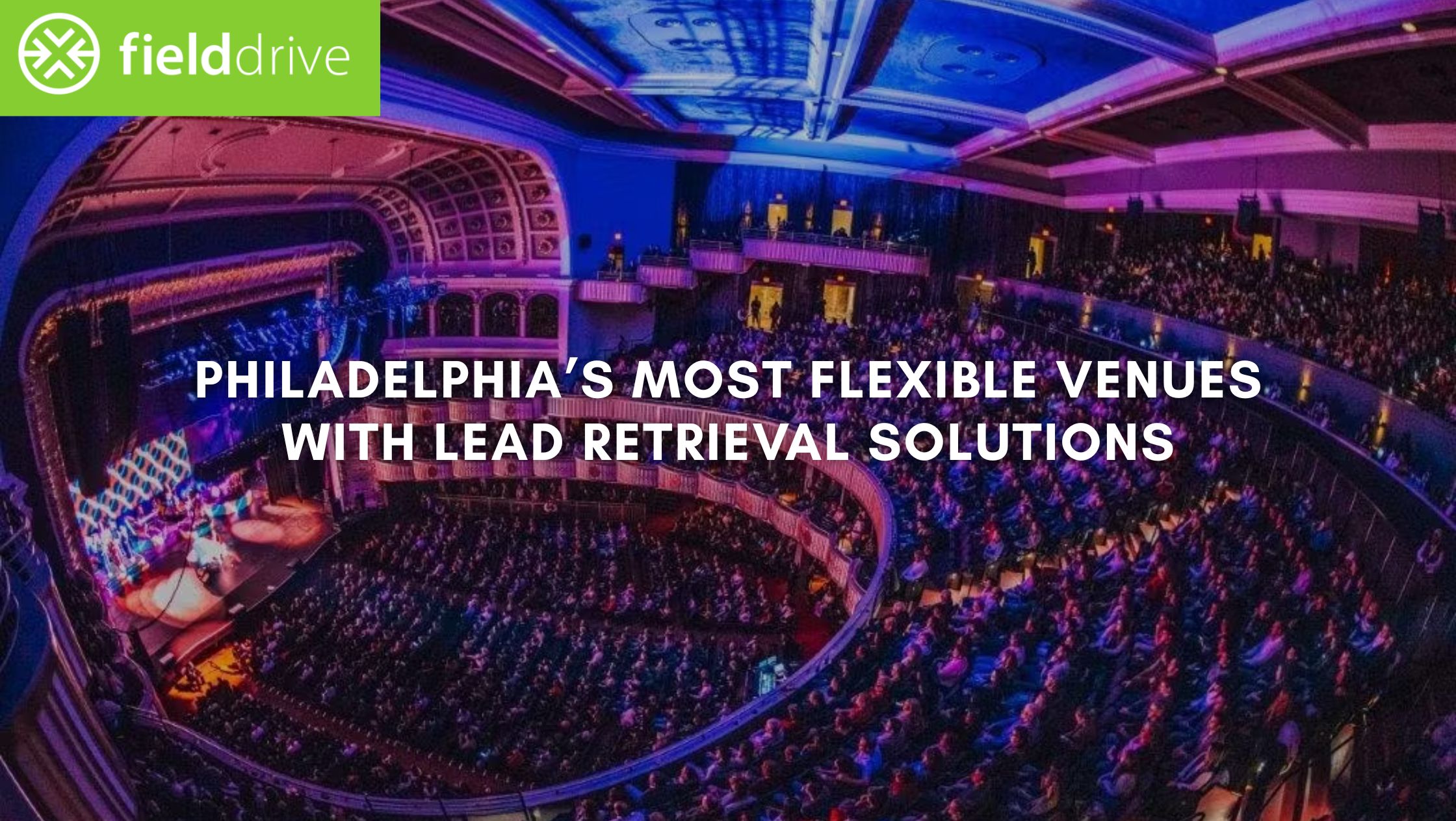 Philadelphia’s Most Flexible Venues with Lead Retrieval Solutions