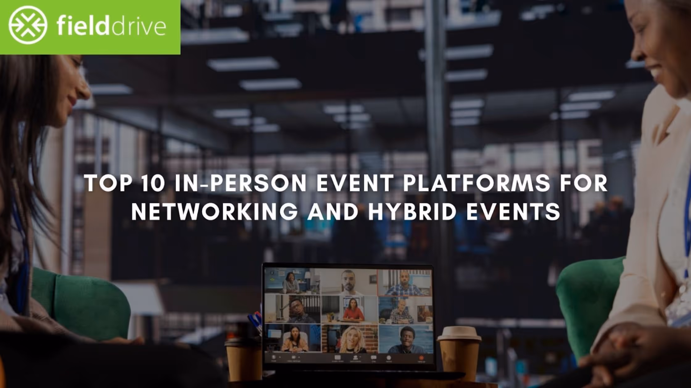 Top 10 In-Person Event Platforms for Networking and Hybrid Events
