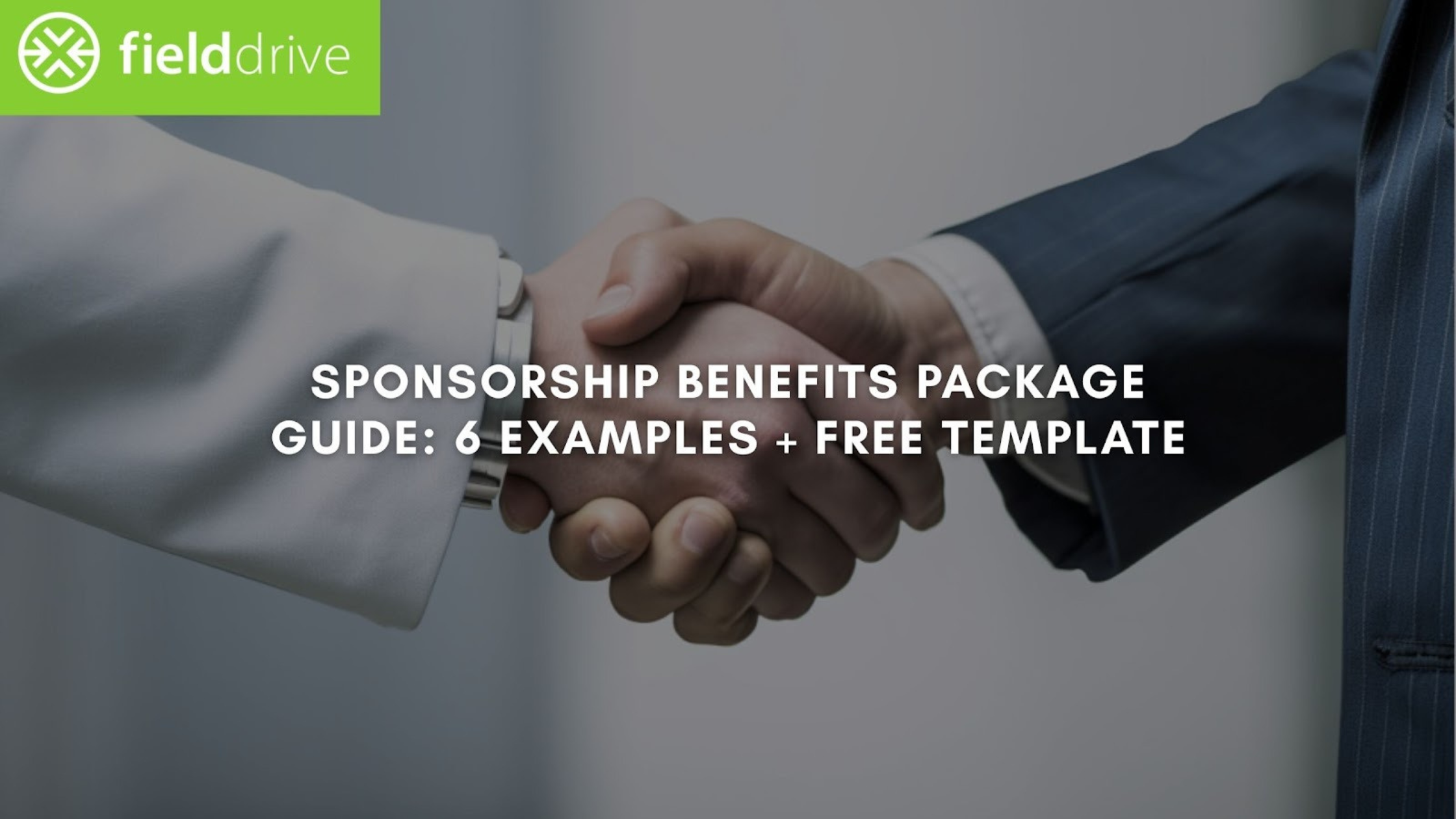 Sponsorship Benefits Package Guide: 6 Examples + Free Template