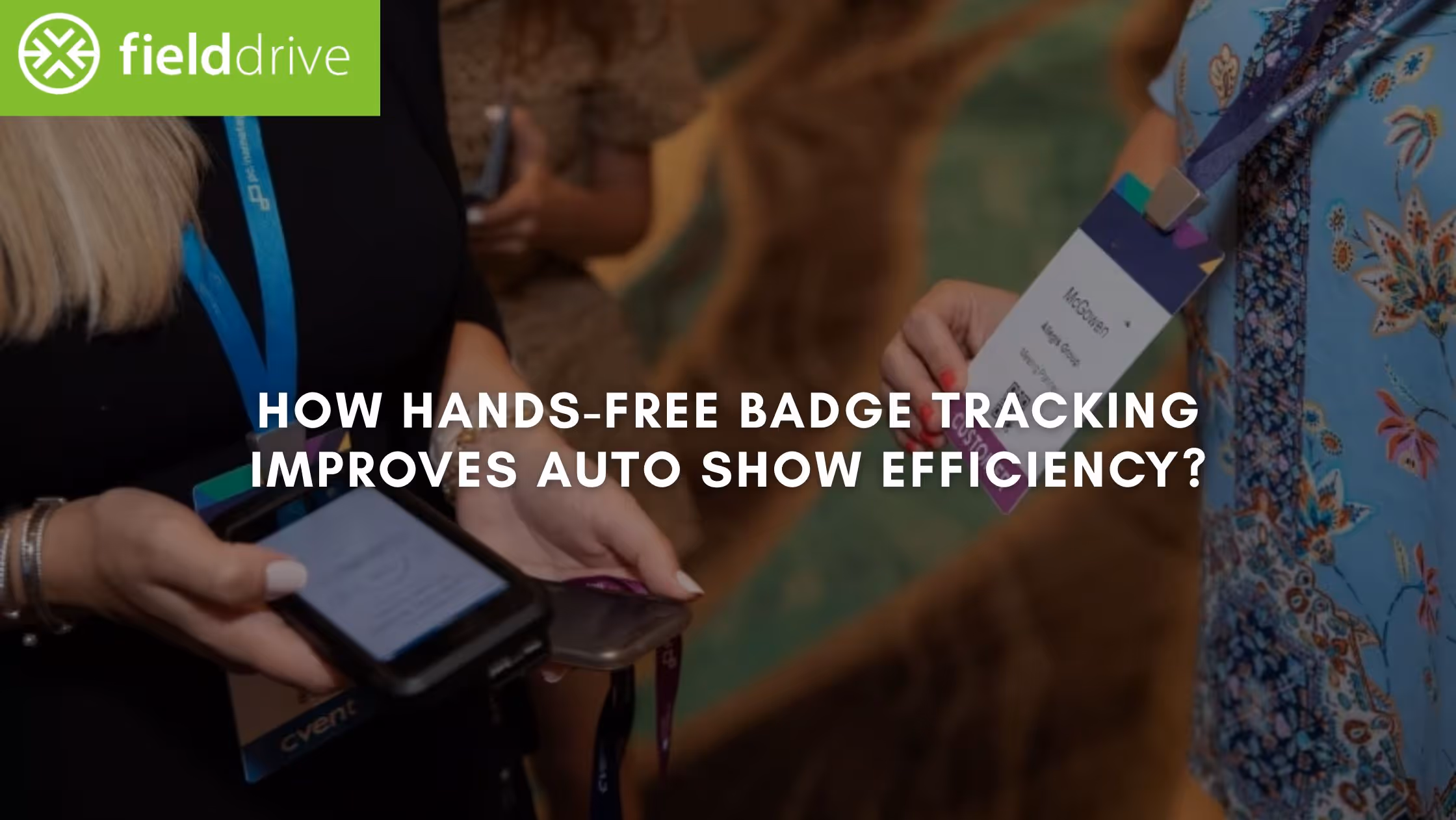 How Hands-Free Badge Tracking Improves Auto Show Efficiency?