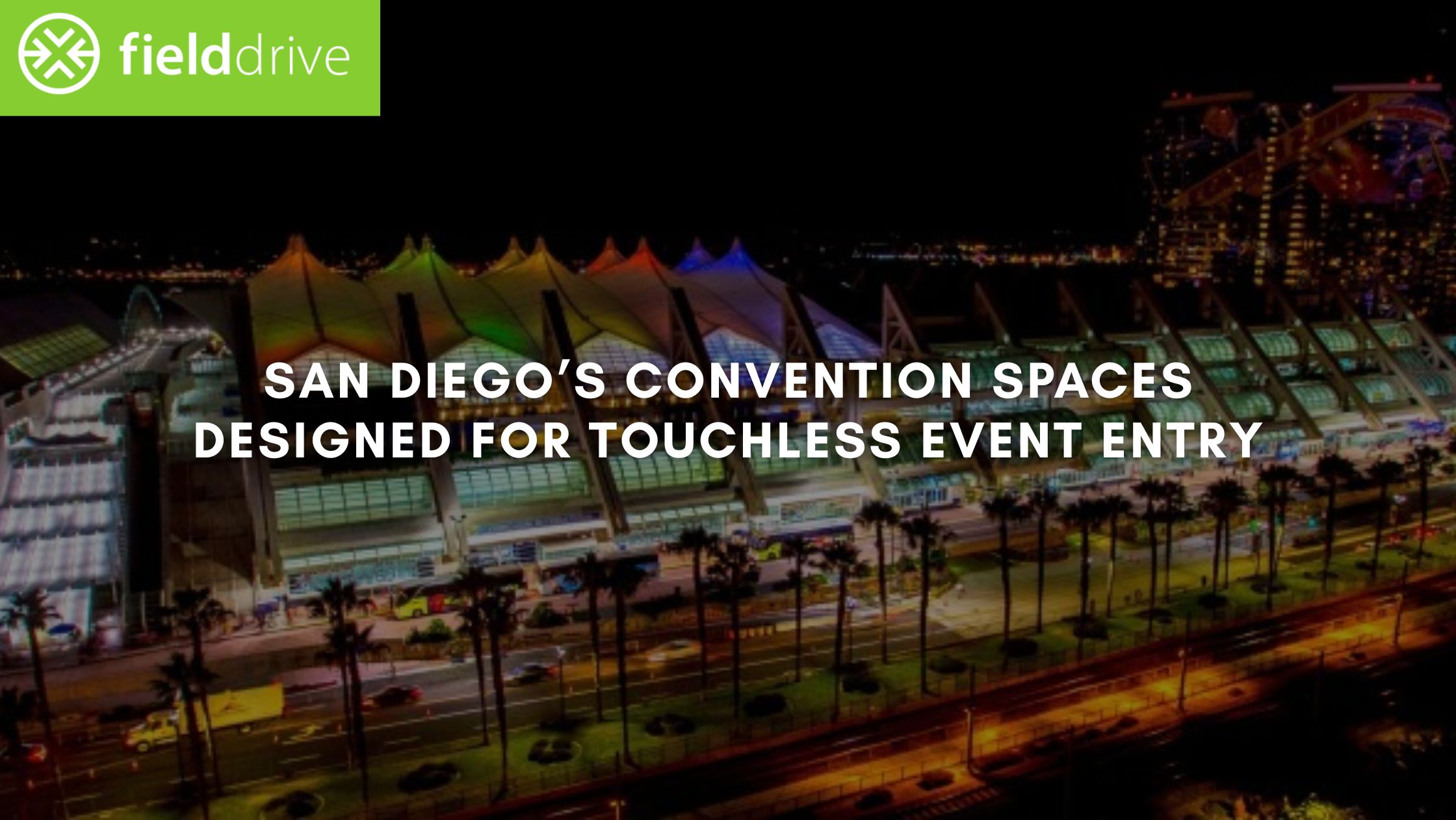 San Diego’s Convention Spaces Designed for Touchless Event Entry