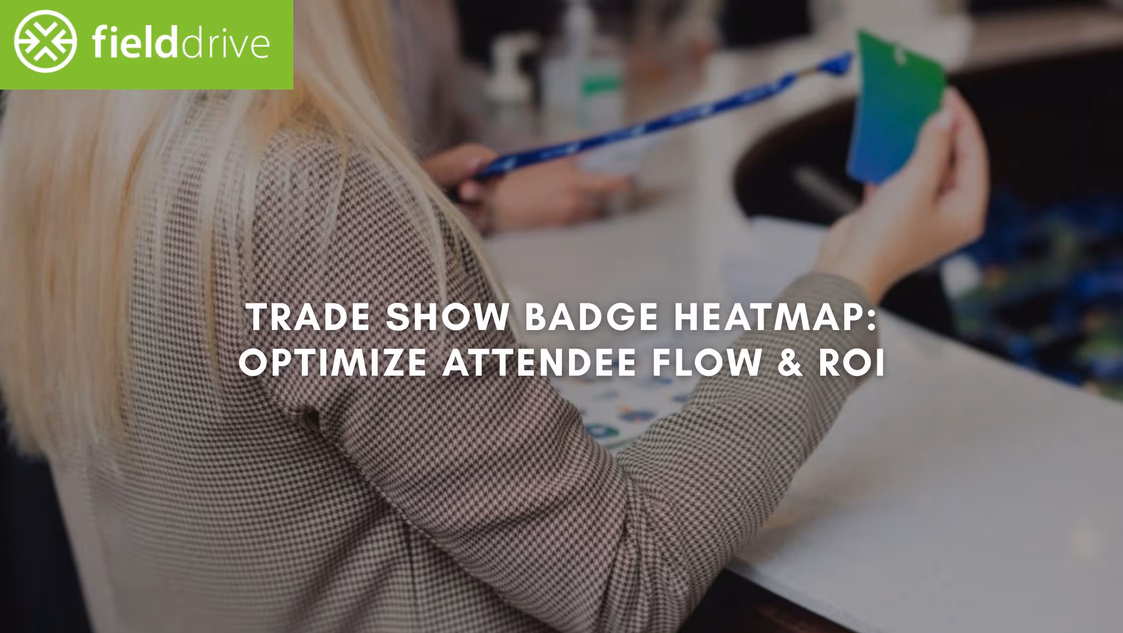 Trade Show Badge Heatmap: Optimize Attendee Flow & ROI