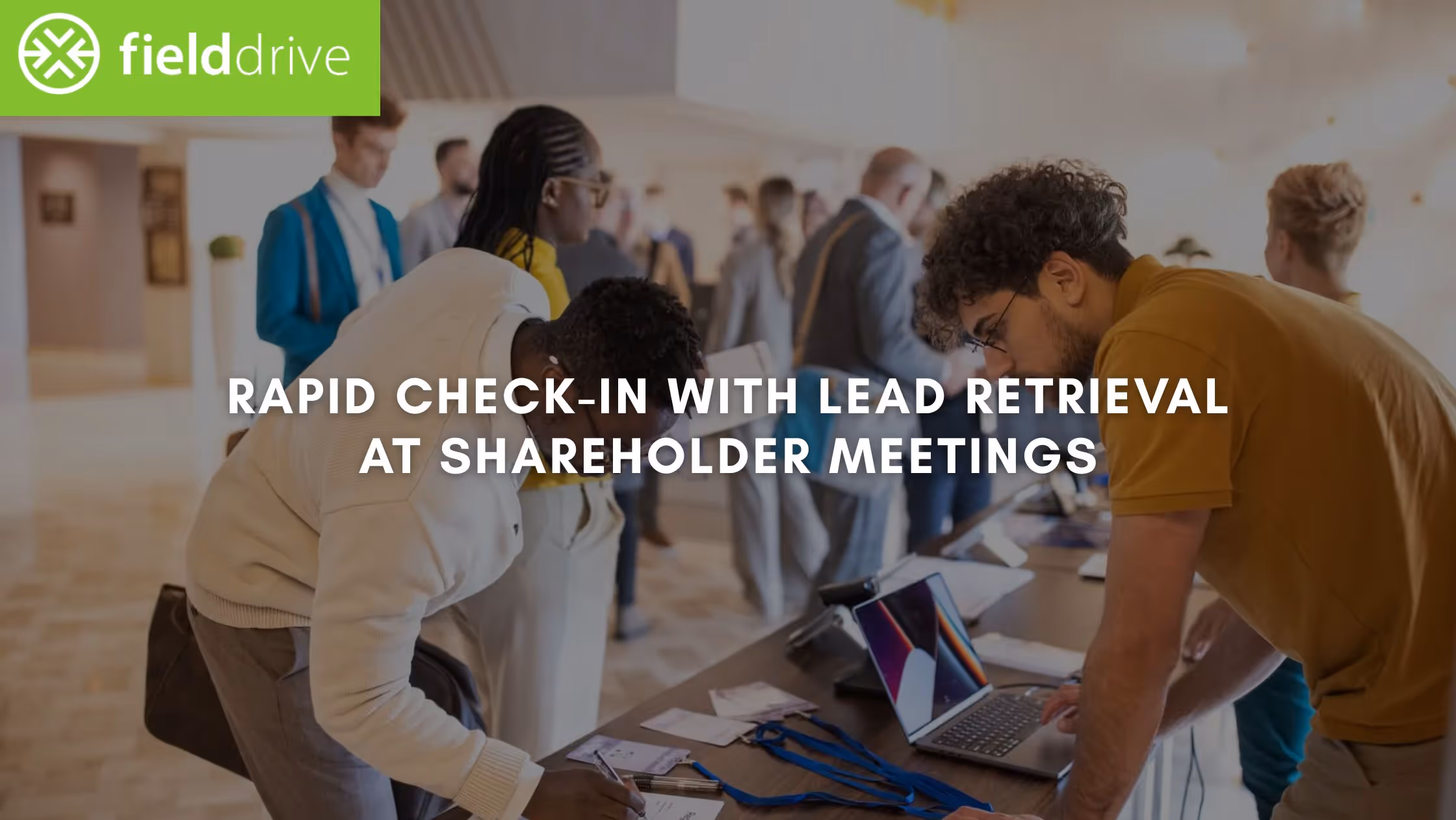 Rapid Check-In With Lead Retrieval at Shareholder Meetings