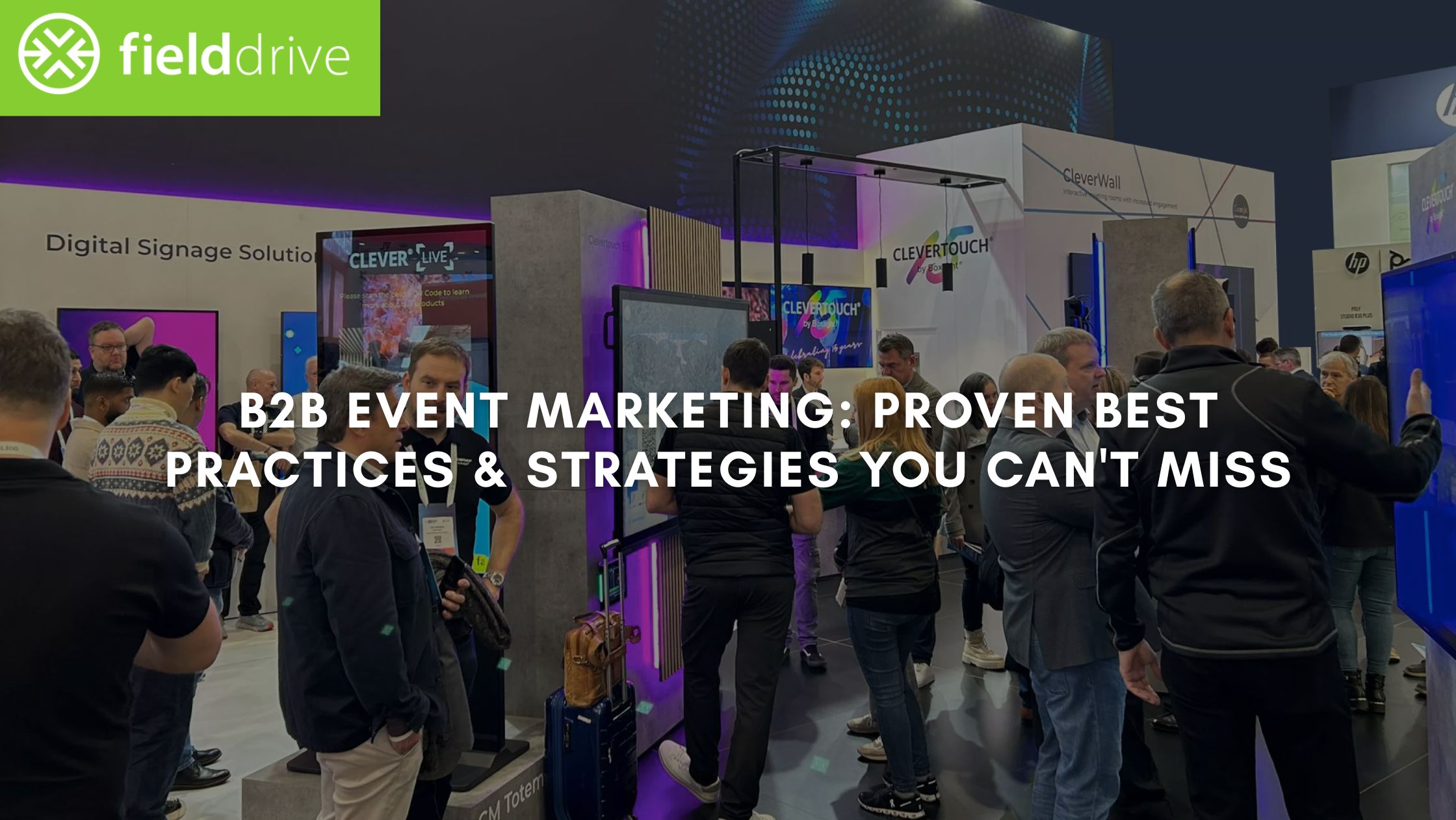 B2B Event Marketing: Proven Best Practices & Strategies You Can't Miss
