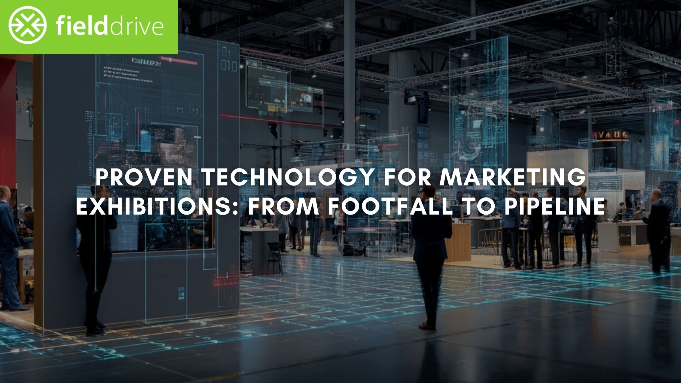 Proven Technology for Marketing Exhibitions: From Footfall to Pipeline