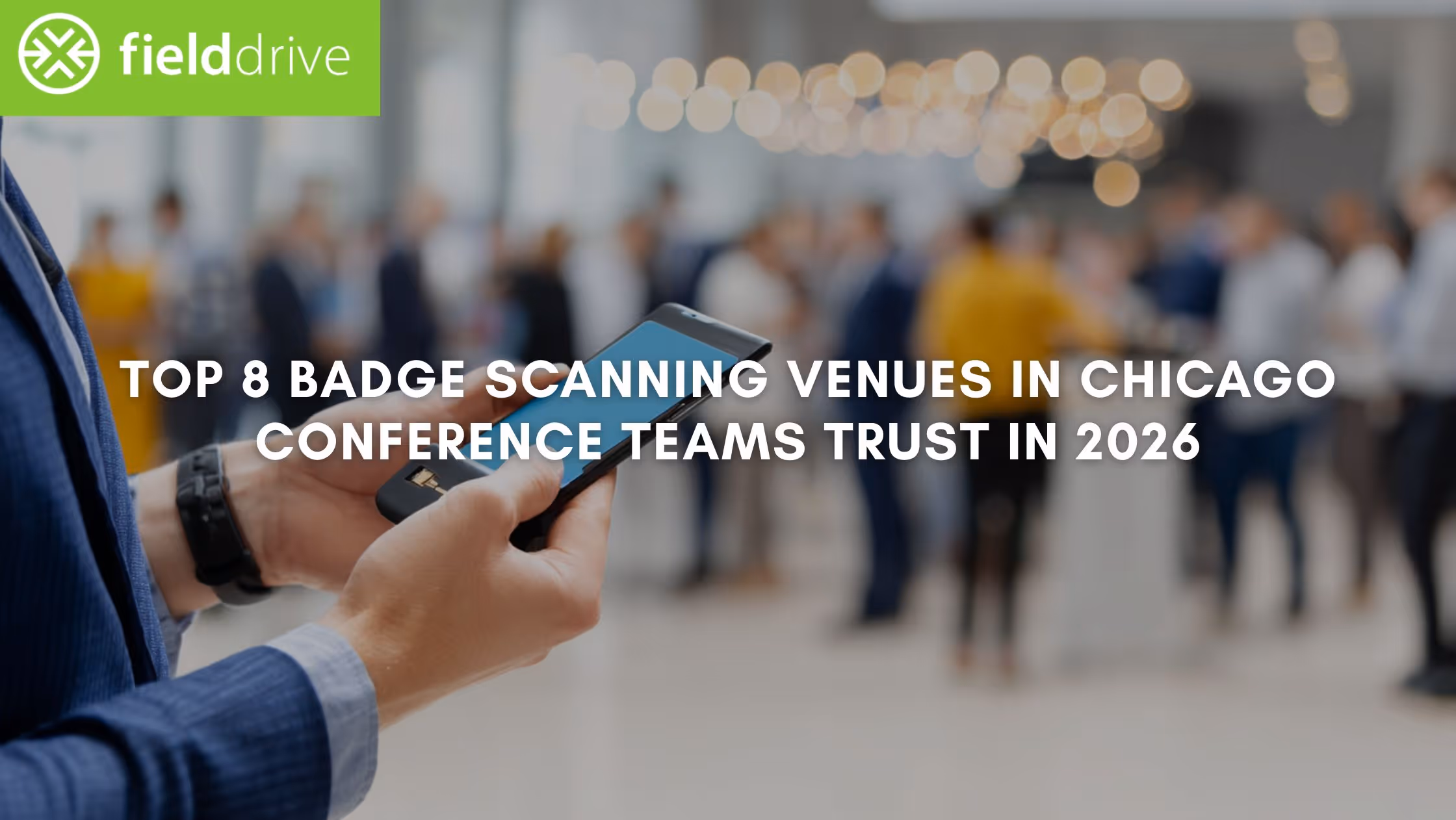 Top 8 Badge Scanning Venues in Chicago Conference Teams Trust in 2026