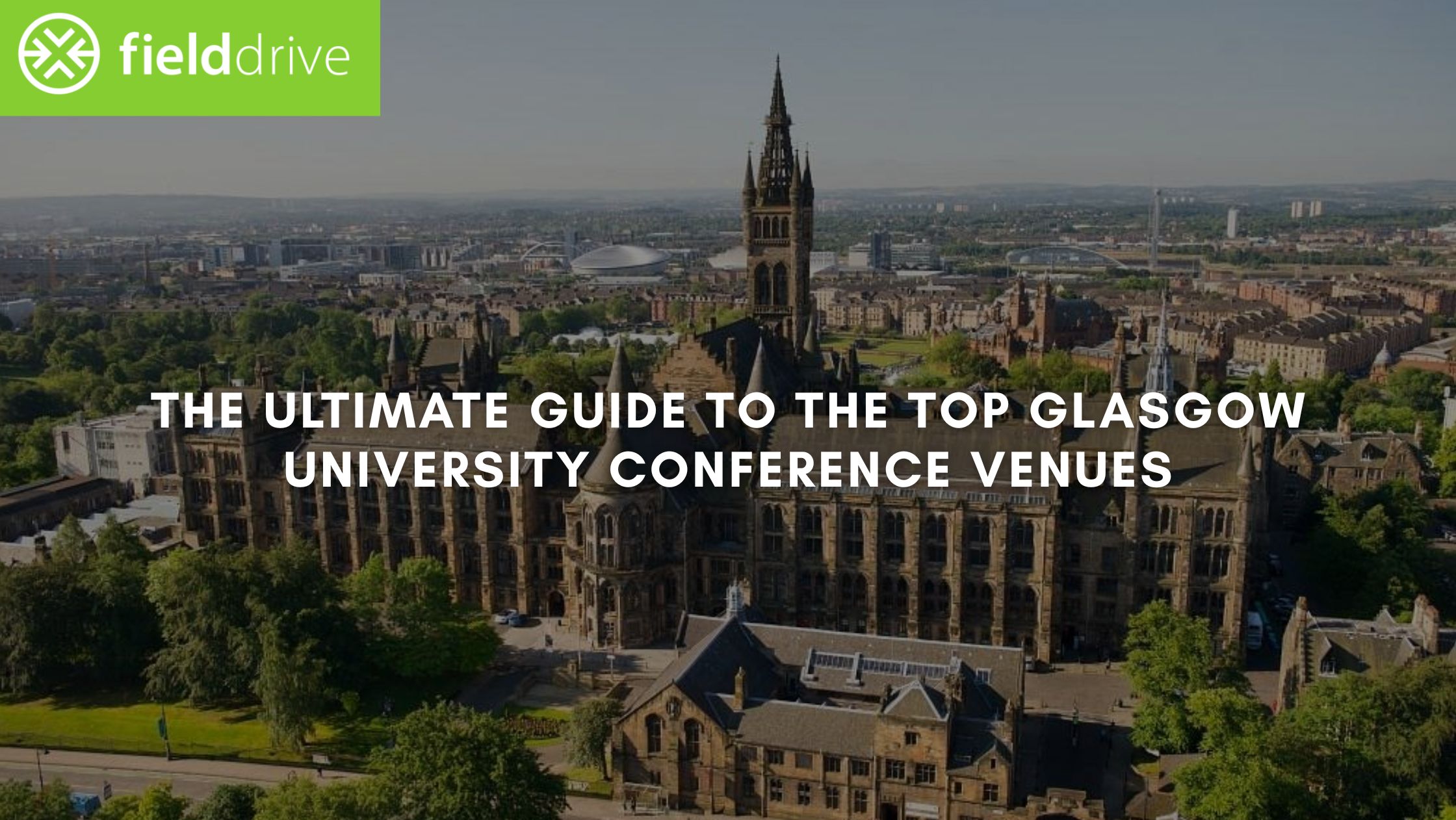 The Ultimate Guide to the Top Glasgow University Conference Venues