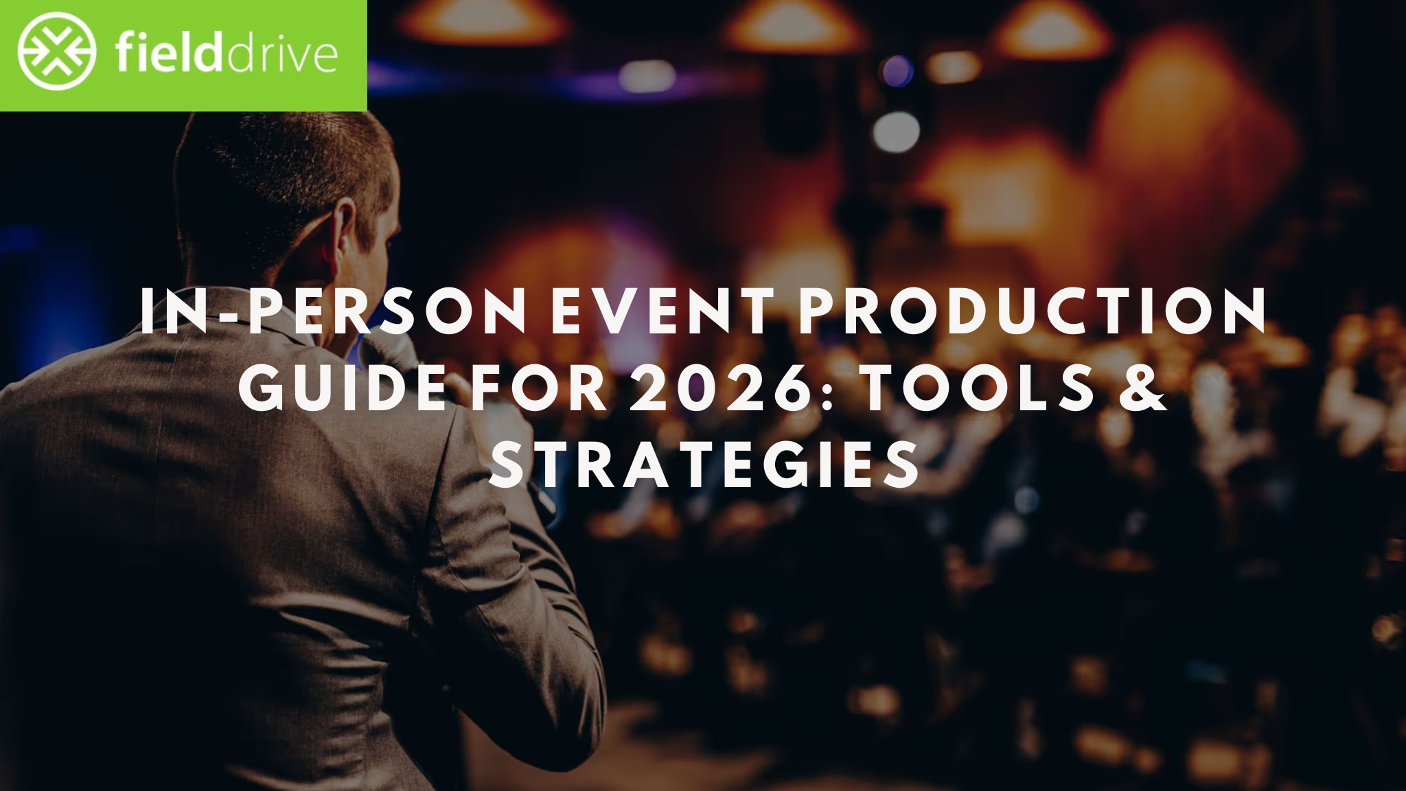 In-Person Event Production Guide for 2026: Tools & Strategies