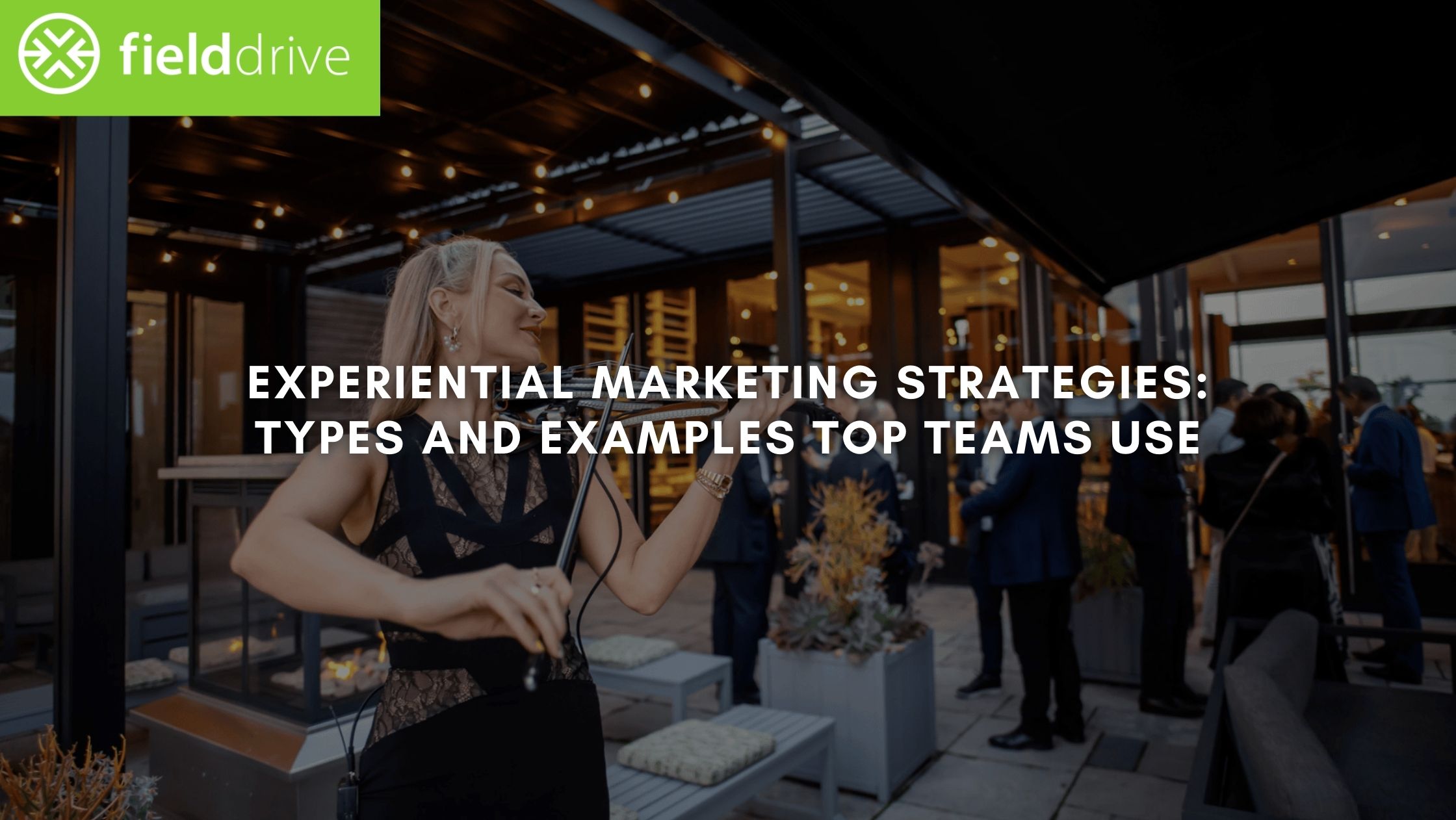 Experiential Marketing Strategies: Types and Examples Top Teams Use
