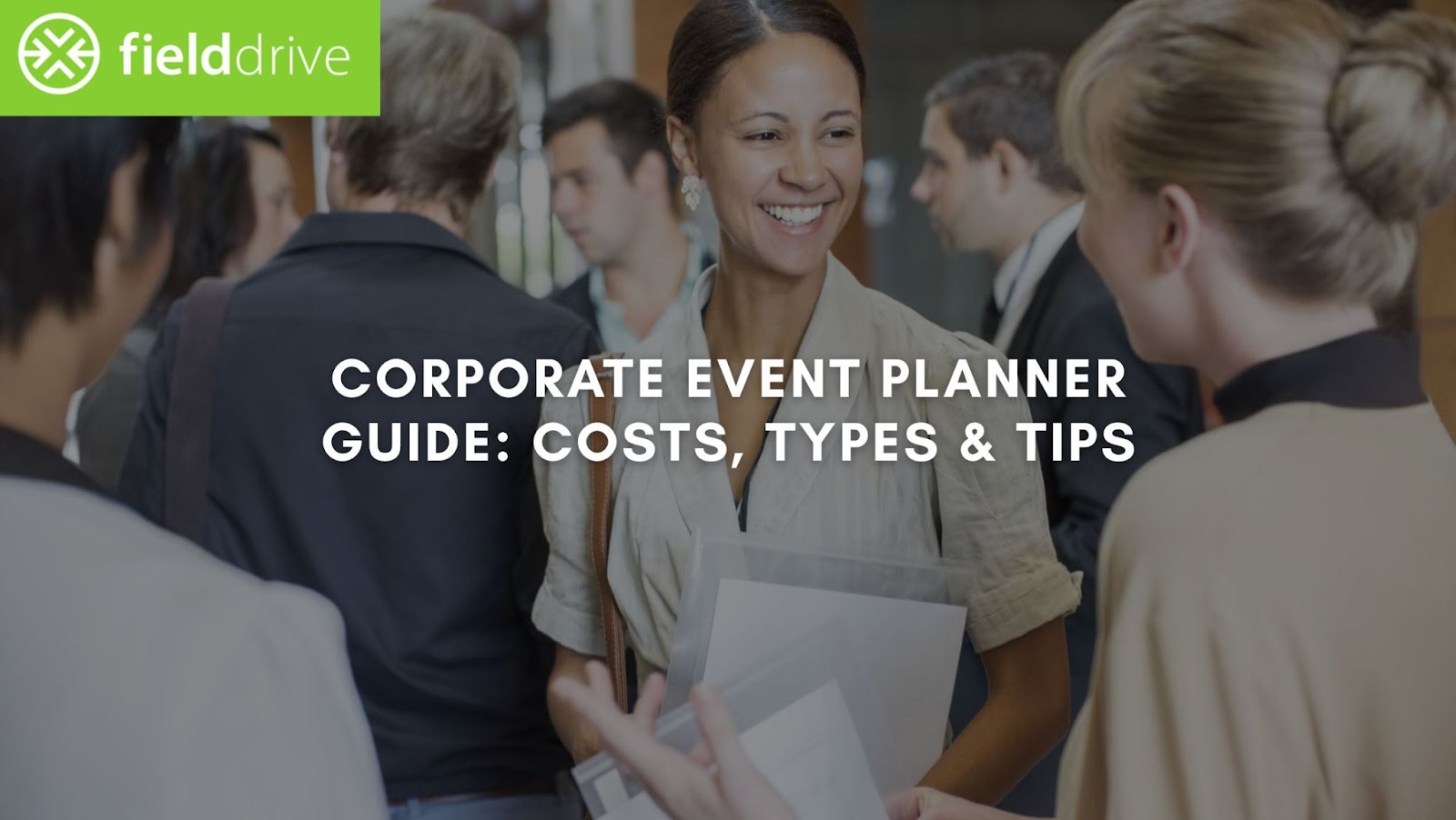 Corporate Event Planner Guide: Costs, Types & Tips For 2026