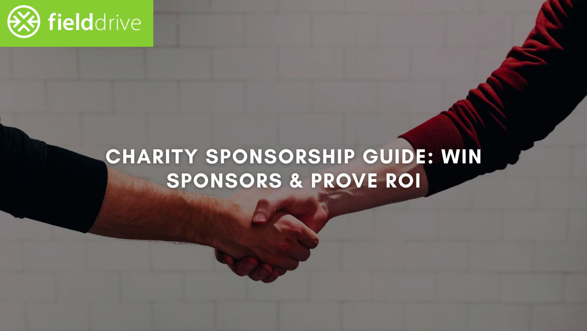 Charity Sponsorship Guide (2026): Win Sponsors & Prove ROI