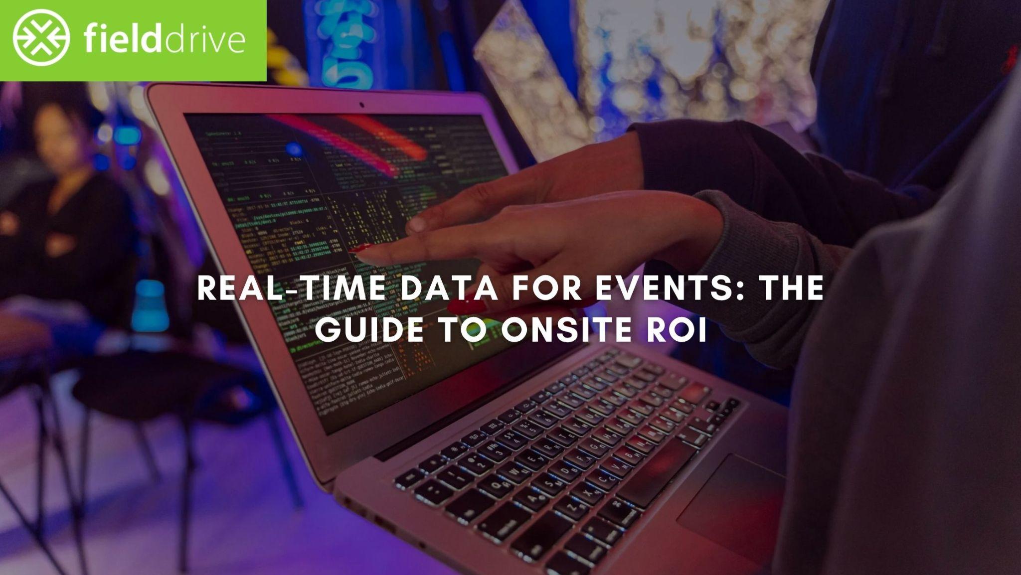 Real-Time Data for Events: The 2026 Guide to Onsite ROI