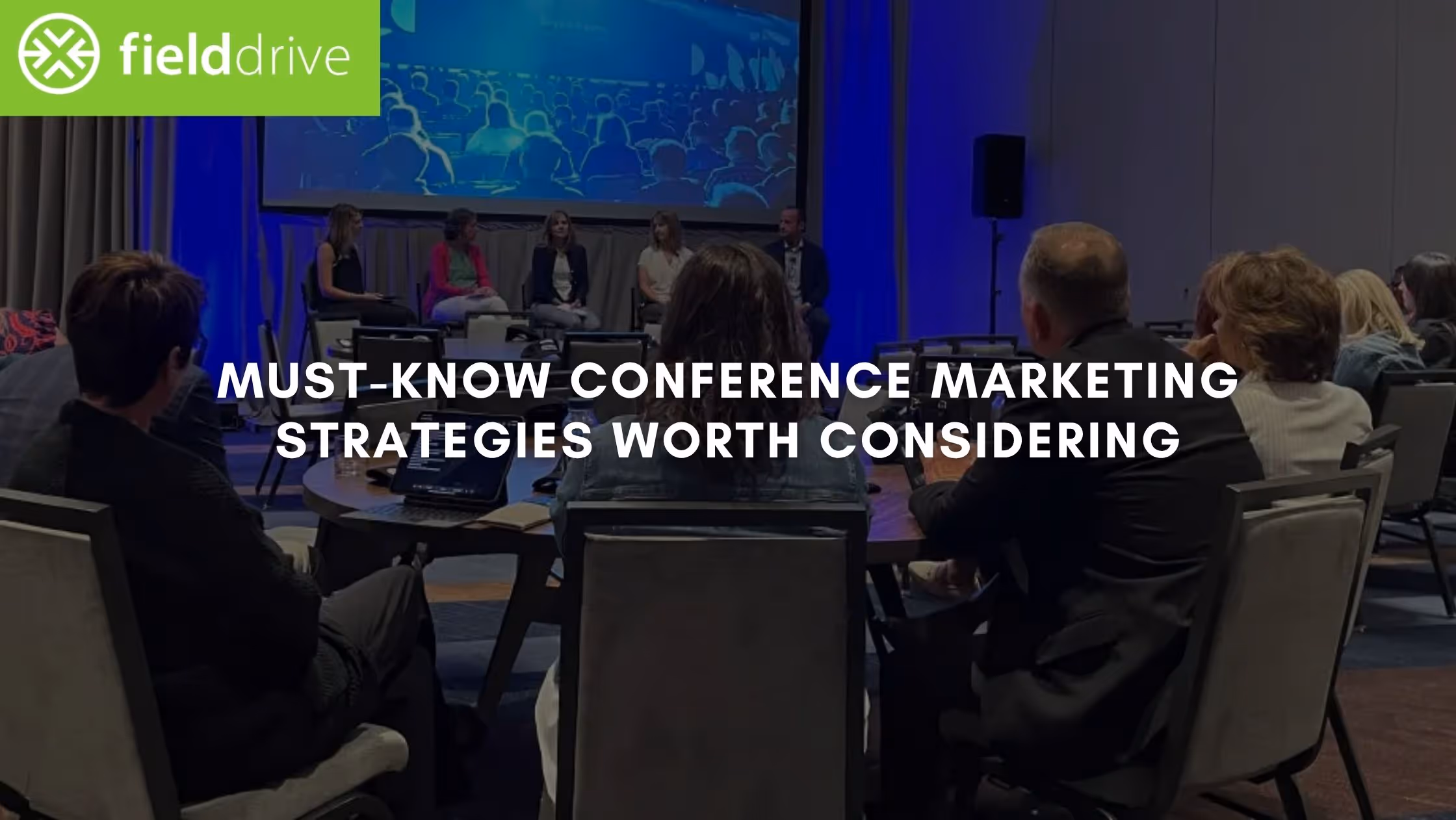 Must-Know Conference Marketing Strategies Worth Considering