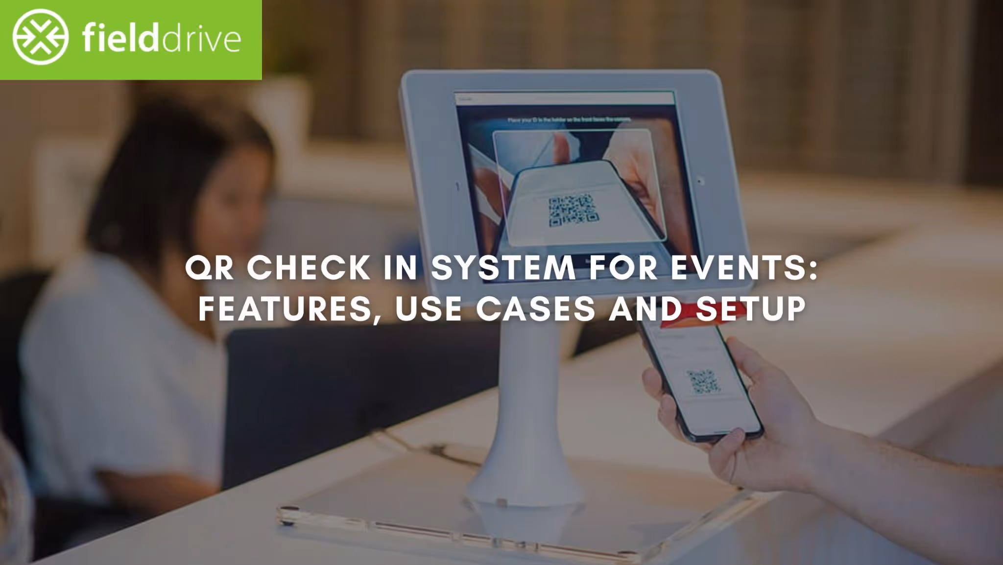 QR Check In System for Events: Features, Use Cases and Setup