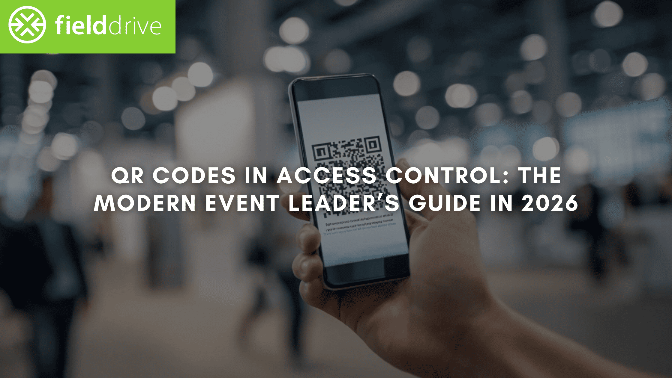 QR Codes in Access Control: The Modern Event Leader’s Guide in 2026