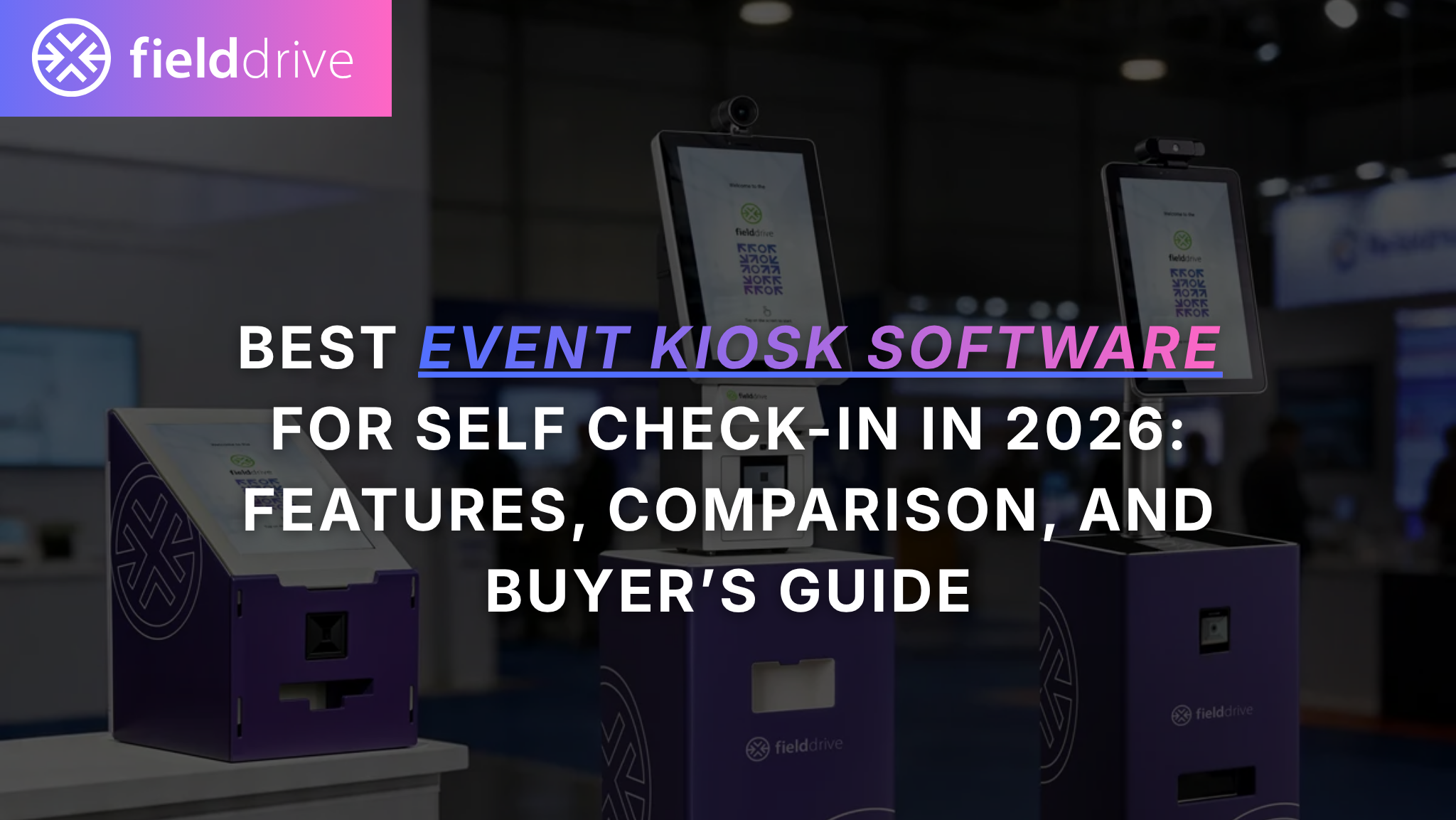 Best Event Kiosk Software for Self Check-In in 2026: Features, Comparison, and Buyer’s Guide