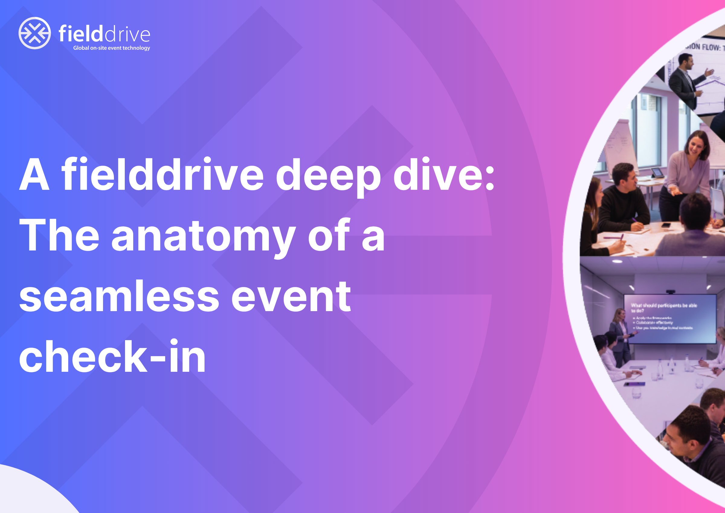 A fielddrive deep dive: The anatomy of a seamless event check-in