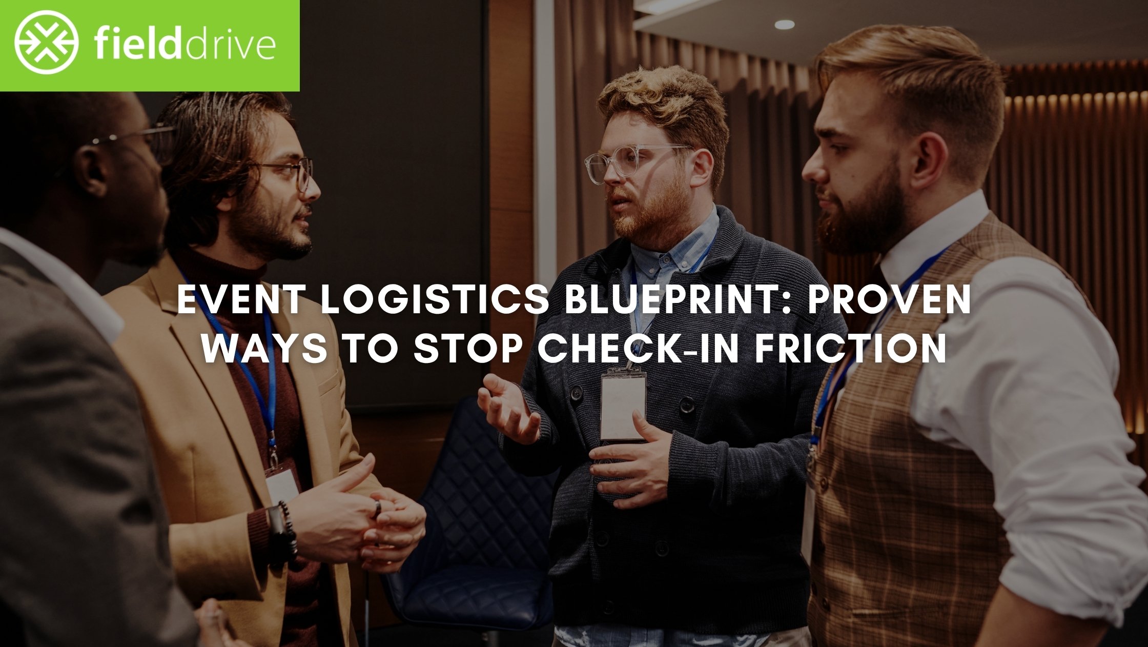 Event Logistics Blueprint: Proven Ways to Stop Check-In Friction (2026)