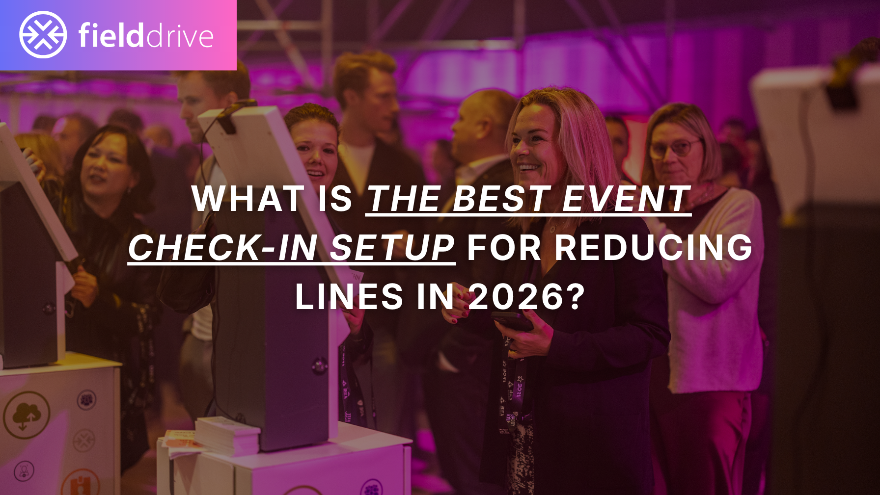 What Is the Best Event Check-In Setup for Reducing Lines in 2026?