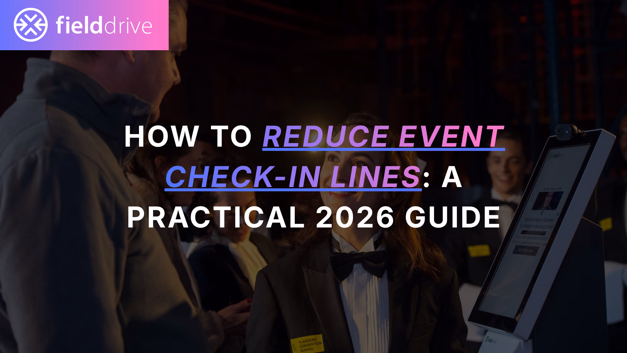 How to Reduce Event Check-In Lines: A Practical 2026 Guide