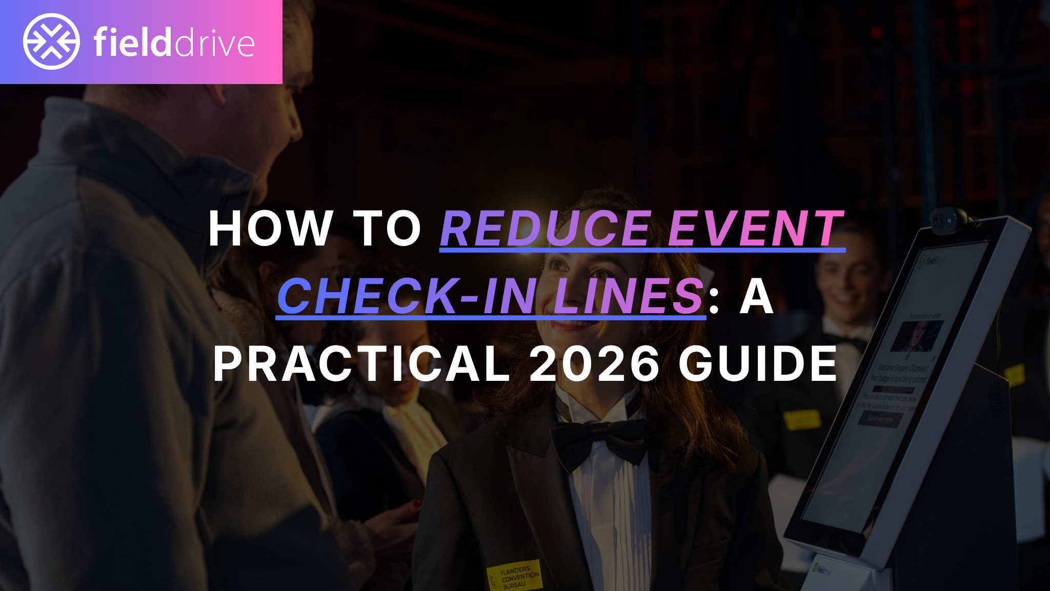 How to Reduce Event Check-In Lines: A Practical 2026 Guide