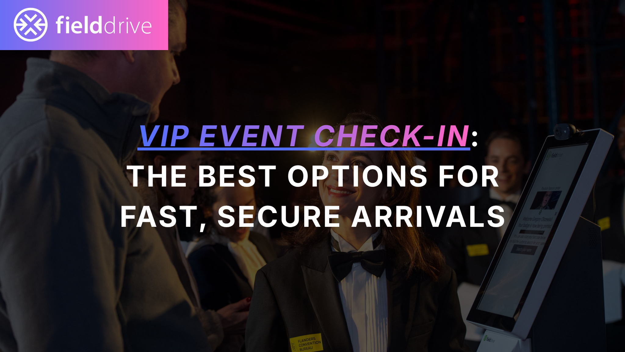 VIP event check-in: the best options for fast, secure arrivals