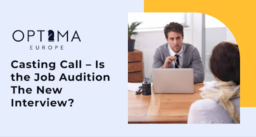 Casting Call – Is the Job Audition The New Interview?