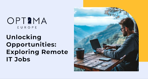 Unlocking Opportunities: Exploring Remote IT Jobs