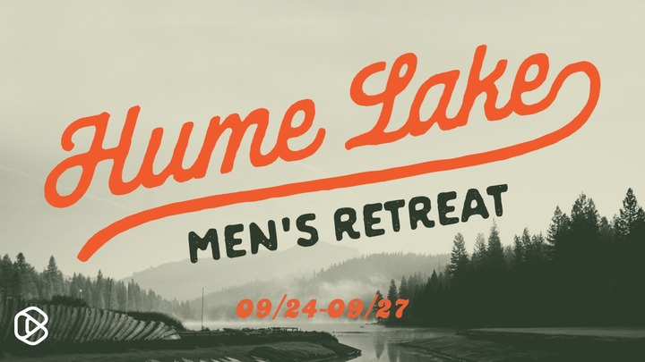 Men's Retreat - Hume Lake