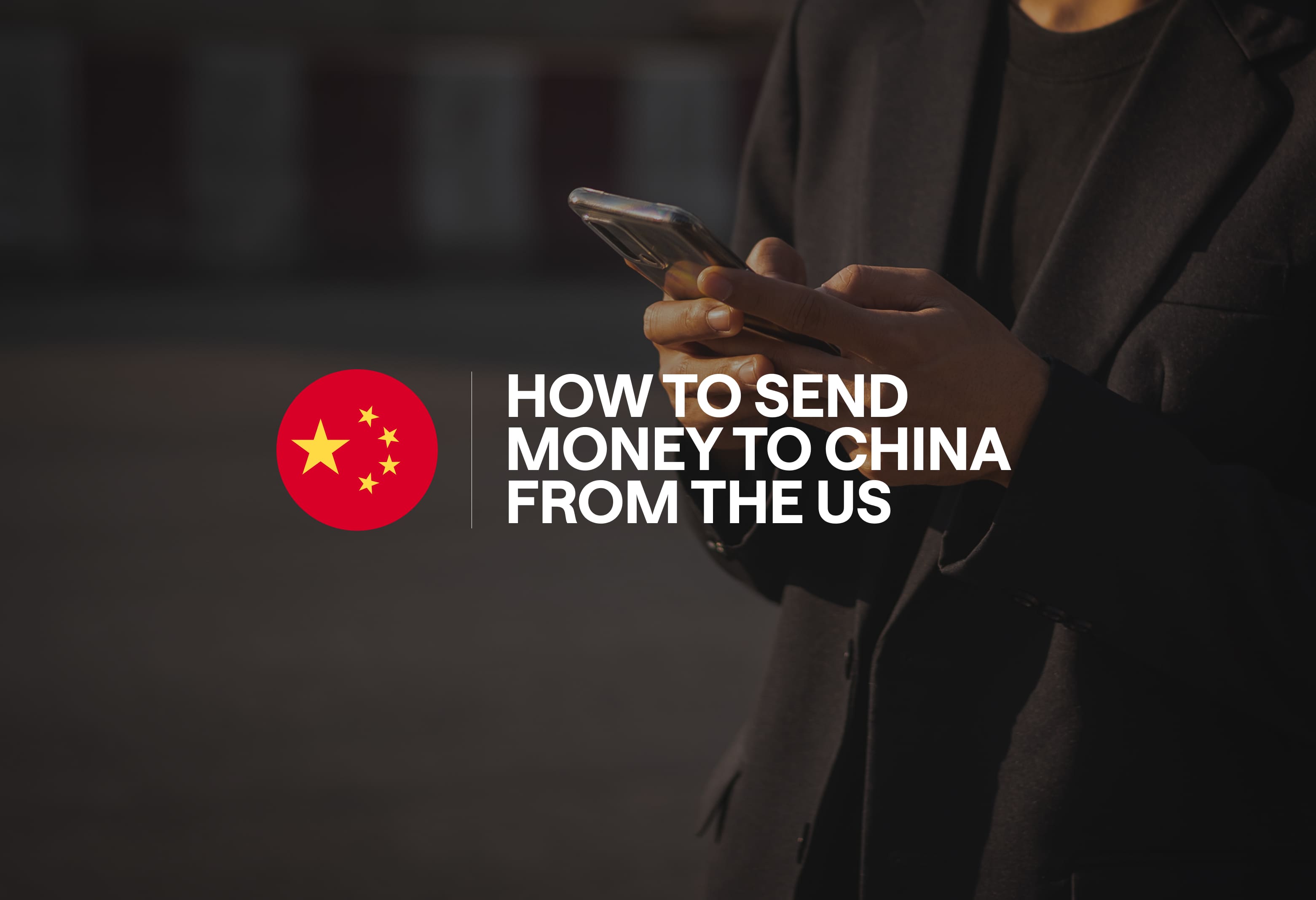 How to Send Money to China from the US in 2025