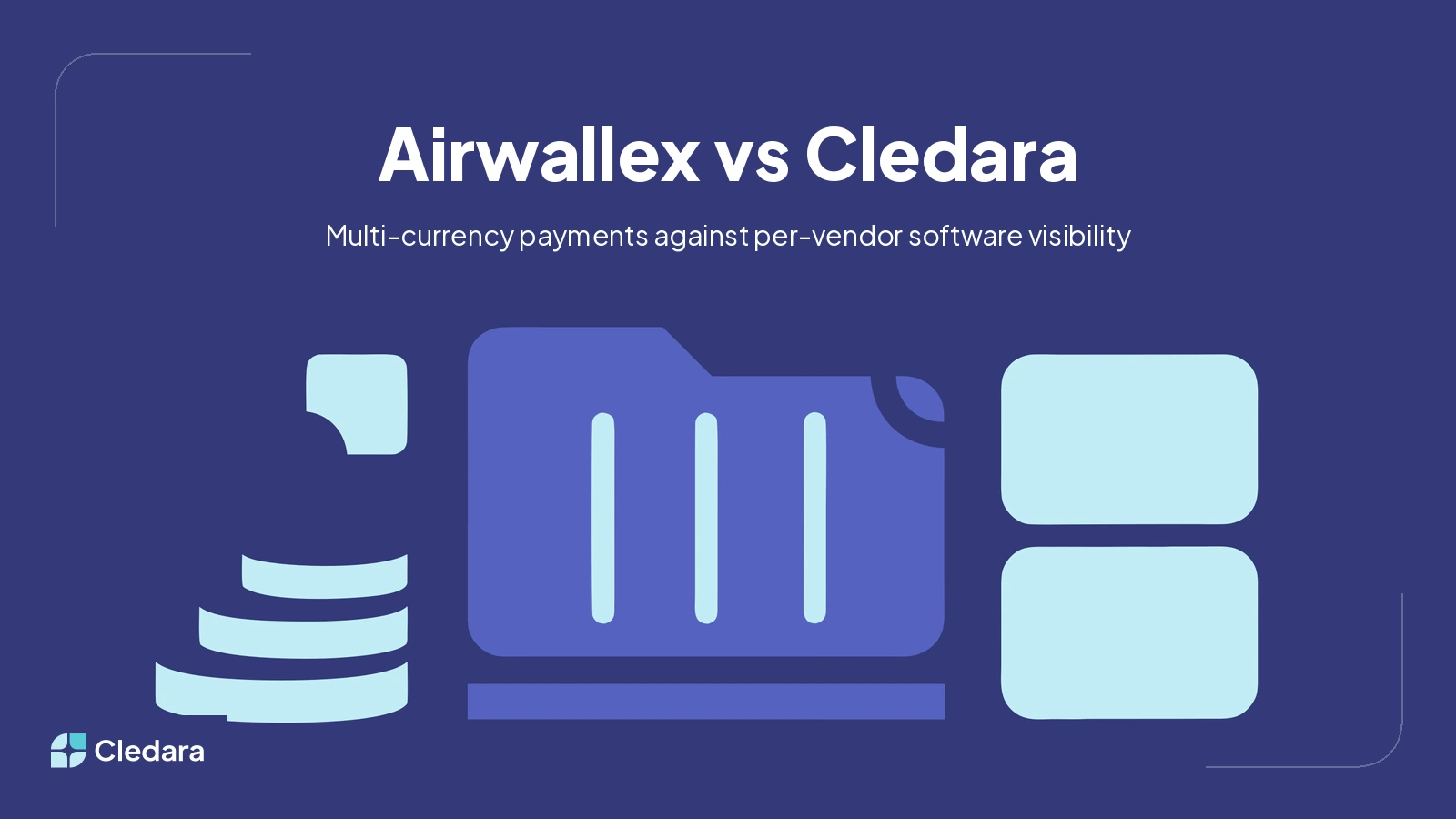 Illustration for Airwallex vs. Cledara: 2026 Comparison for Software Spend Management