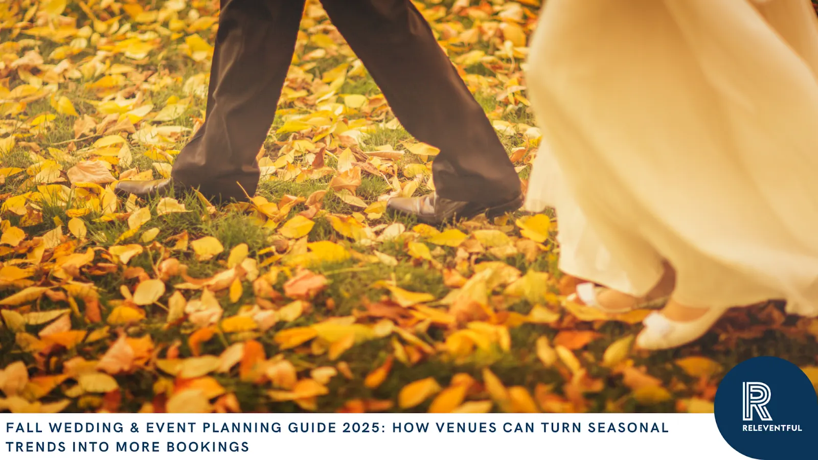 Fall Wedding Trends 2025: A Venue Planning Guide With Releventful