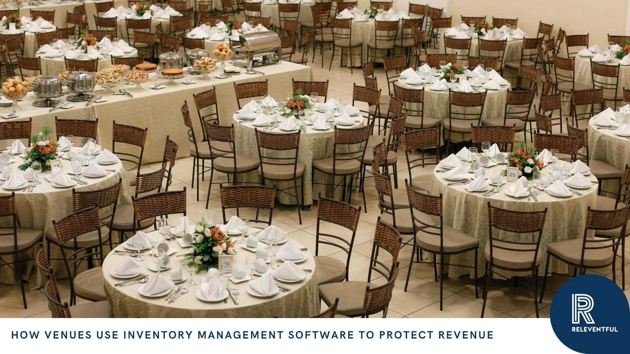 How Venues Use Inventory Management Software to Protect Revenue and Client Relationships | Releventful