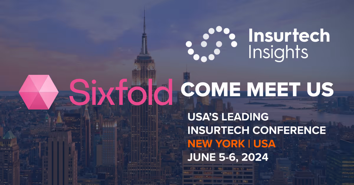 Meet Sixfold @ Insurtech Insights USA 2024