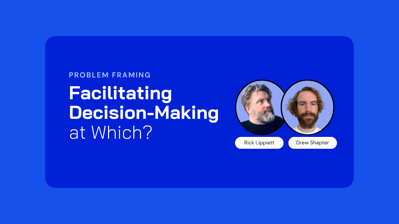Facilitating Decision-Making at Which?